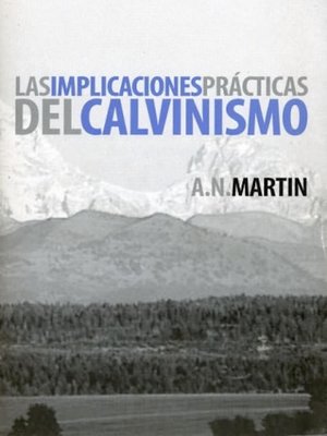 cover image of Las implicaciones prácticas del calvinismo